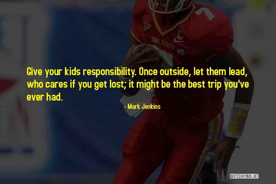 If You Ever Get Lost Quotes By Mark Jenkins If You Ever Get Lost Quotes By Mark Jenkins