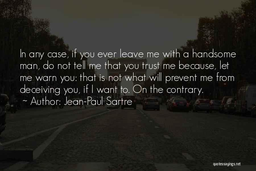 If You Ever Leave Me Quotes By Jean-Paul Sartre