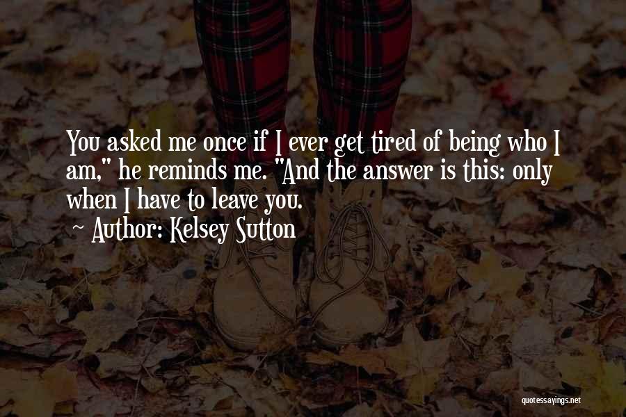 If You Ever Leave Me Quotes By Kelsey Sutton