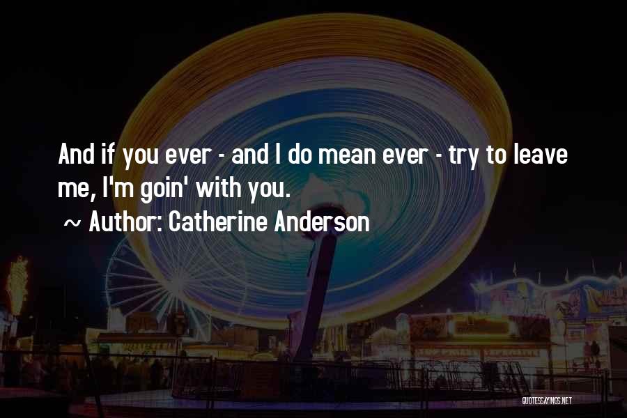 If You Ever Leave Quotes By Catherine Anderson