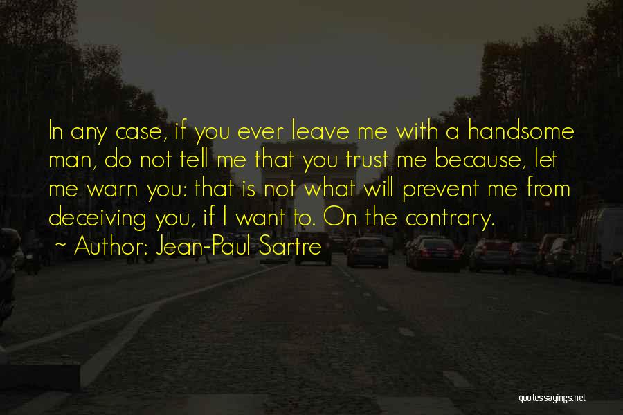 If You Ever Leave Quotes By Jean-Paul Sartre