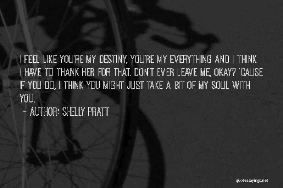 If You Ever Leave Quotes By Shelly Pratt