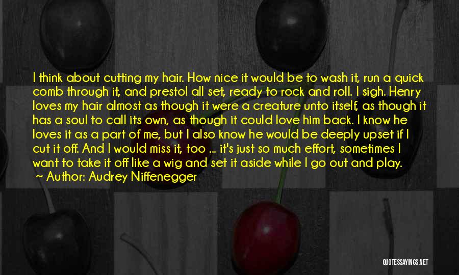 If You Ever Miss Me Quotes By Audrey Niffenegger If You Ever Miss Me Quotes By Audrey Niffenegger