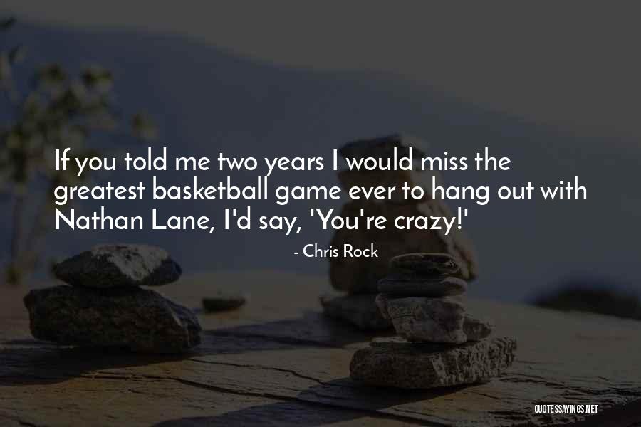 If You Ever Miss Me Quotes By Chris Rock