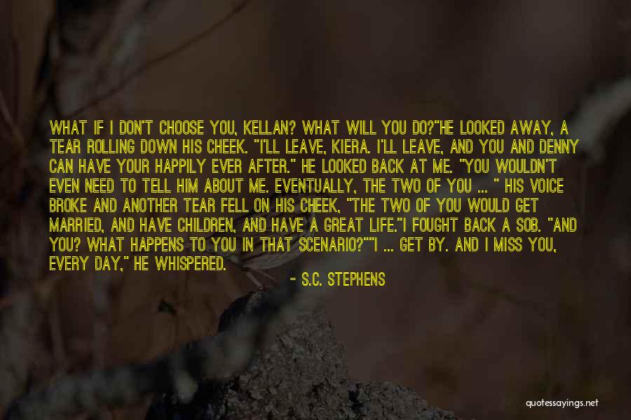 If You Ever Miss Me Quotes By S.C. Stephens