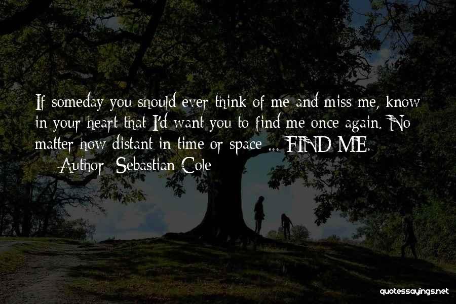 If You Ever Miss Me Quotes By Sebastian Cole