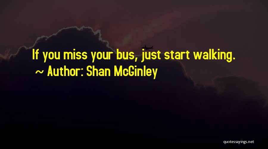 If You Ever Start To Miss Me Quotes By Shan McGinley