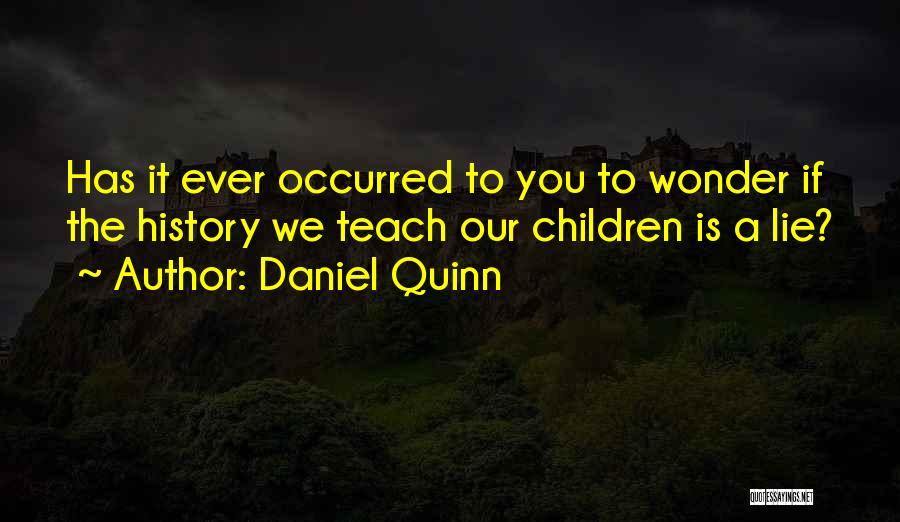 If You Ever Wonder Quotes By Daniel Quinn