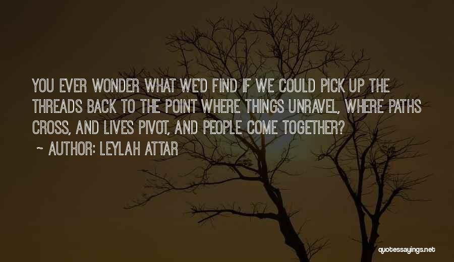If You Ever Wonder Quotes By Leylah Attar