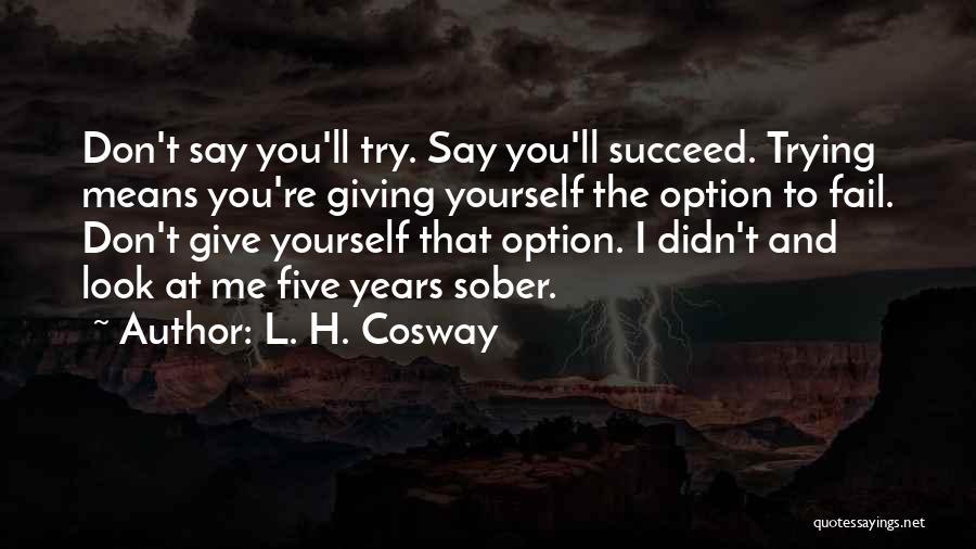 If You Fail Don't Give Up Quotes By L. H. Cosway