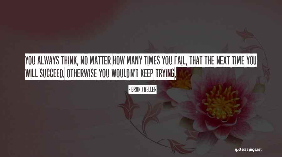 If You Fail Keep Trying Quotes By Bruno Heller If You Fail Keep Trying Quotes By Bruno Heller