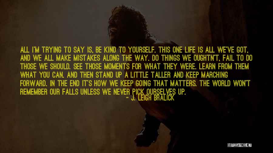 If You Fail Keep Trying Quotes By J. Leigh Bralick If You Fail Keep Trying Quotes By J. Leigh Bralick