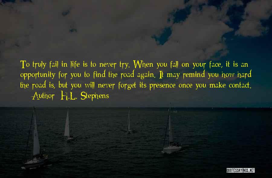 If You Fail Never Give Up Quotes By H.L. Stephens