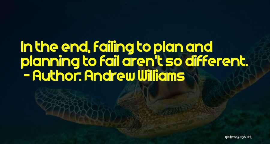 If You Fail To Plan Quotes By Andrew Williams