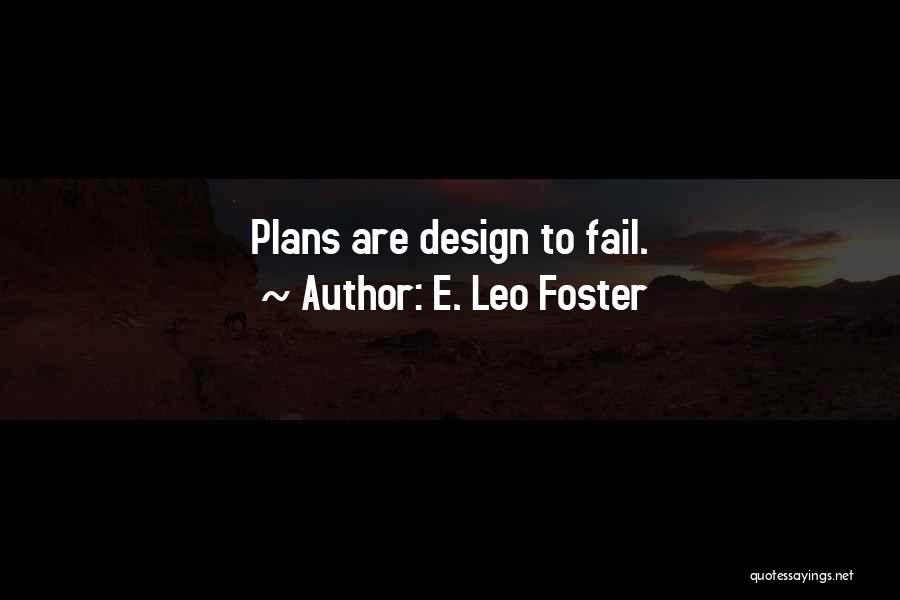 If You Fail To Plan Quotes By E. Leo Foster