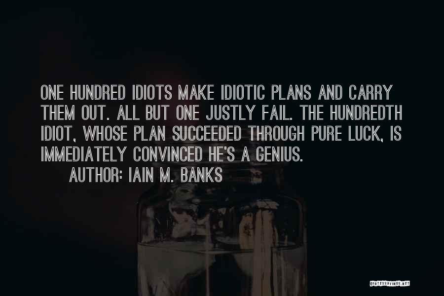 If You Fail To Plan Quotes By Iain M. Banks