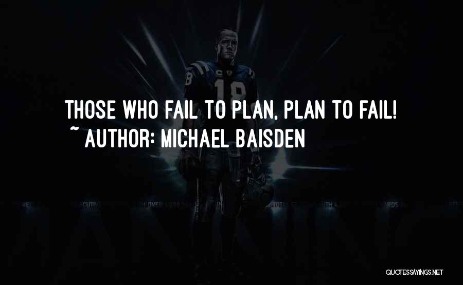 If You Fail To Plan Quotes By Michael Baisden