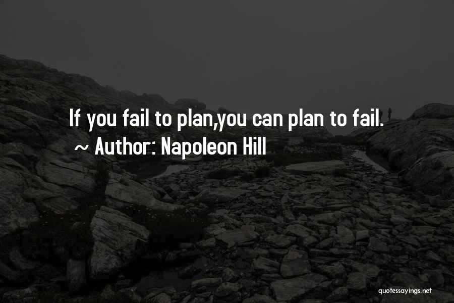 If You Fail To Plan Quotes By Napoleon Hill