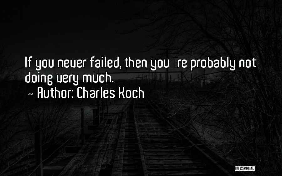 If You Failed Quotes By Charles Koch