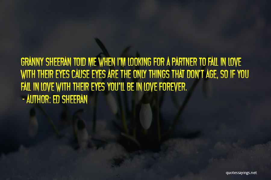 If You Fall In Love With Me Quotes By Ed Sheeran