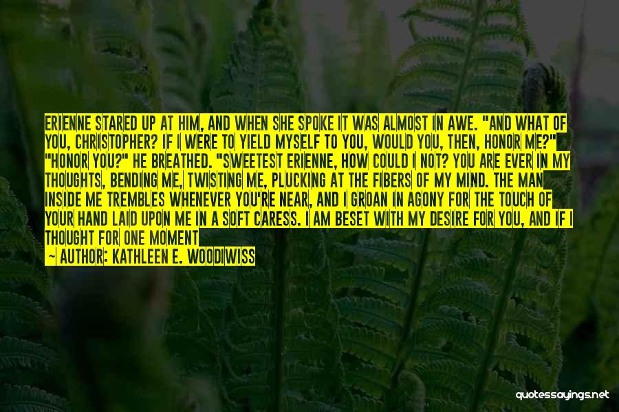 If You Fall In Love With Me Quotes By Kathleen E. Woodiwiss