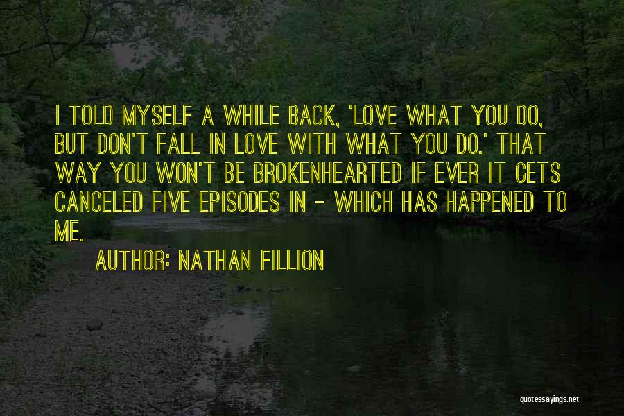 If You Fall In Love With Me Quotes By Nathan Fillion