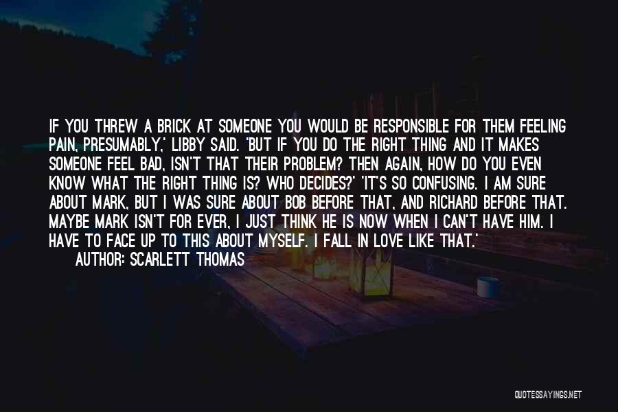 If You Fall In Love With Me Quotes By Scarlett Thomas