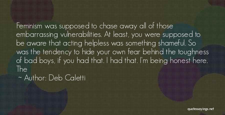 If You Fear Something Quotes By Deb Caletti