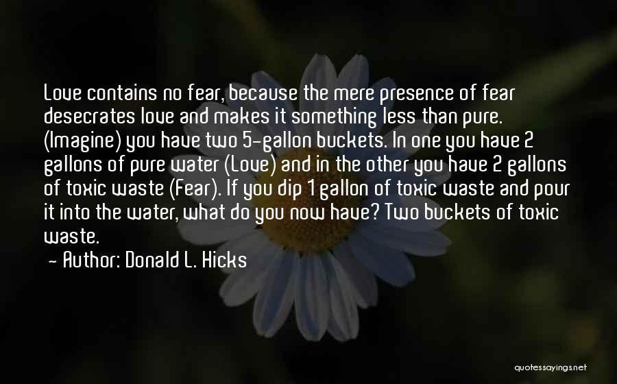 If You Fear Something Quotes By Donald L. Hicks