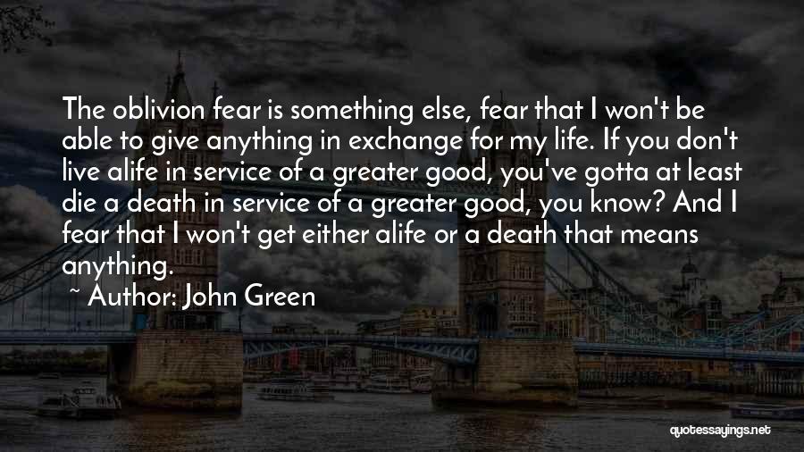 If You Fear Something Quotes By John Green