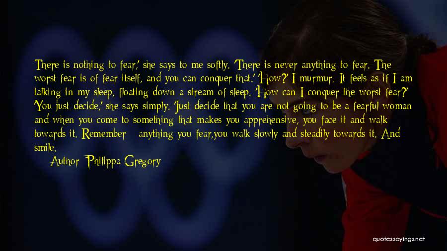 If You Fear Something Quotes By Philippa Gregory