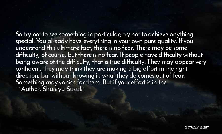 If You Fear Something Quotes By Shunryu Suzuki