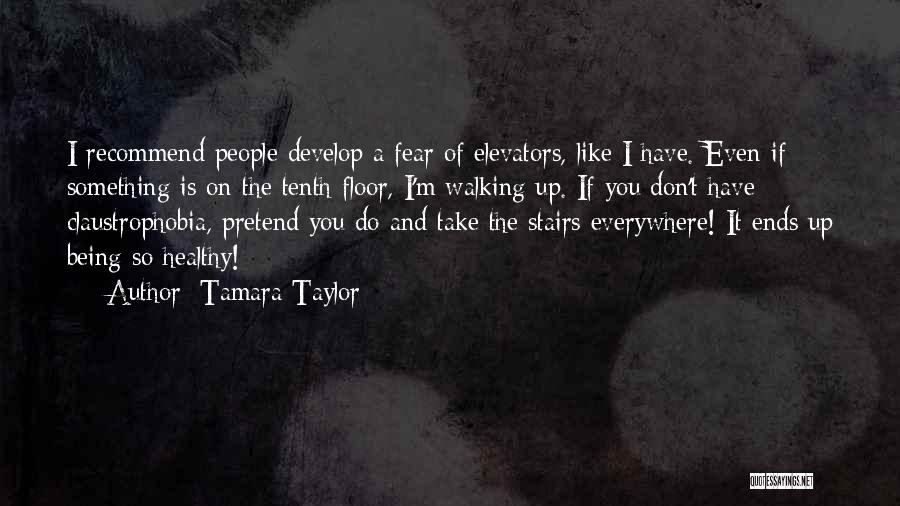 If You Fear Something Quotes By Tamara Taylor