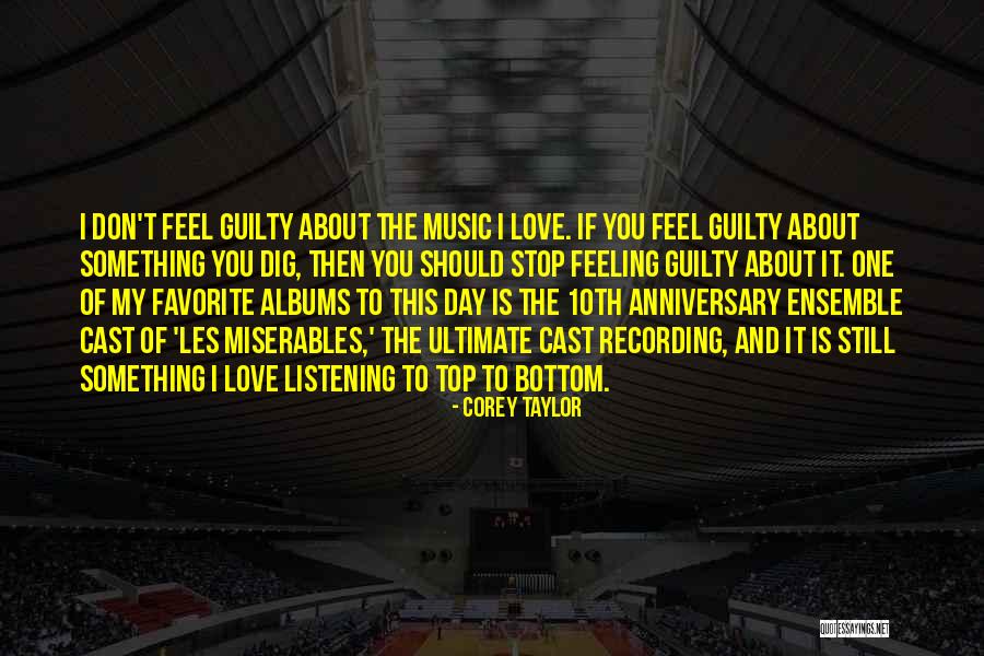 If You Feel Guilty About Something Quotes By Corey Taylor If You Feel Guilty About Something Quotes By Corey Taylor