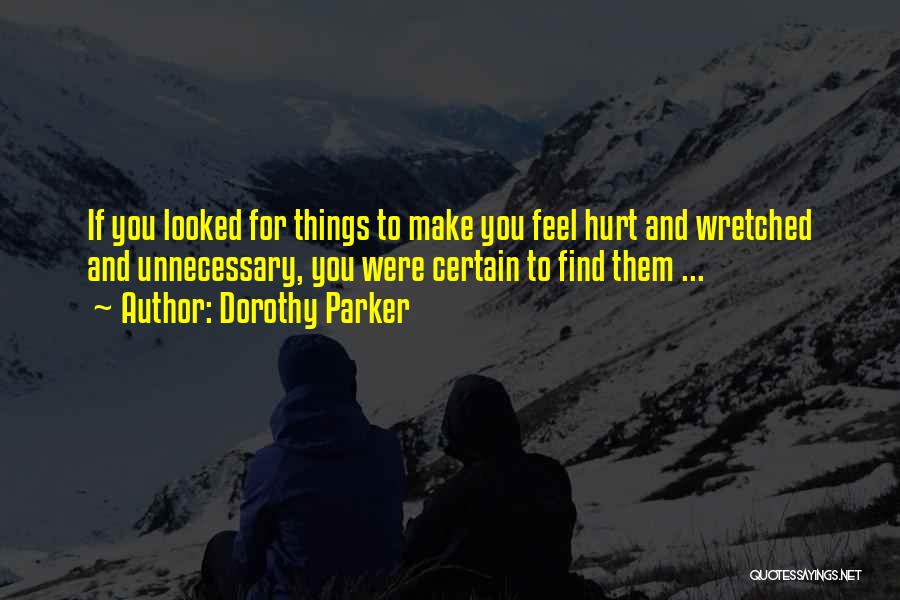 If You Feel Hurt Quotes By Dorothy Parker