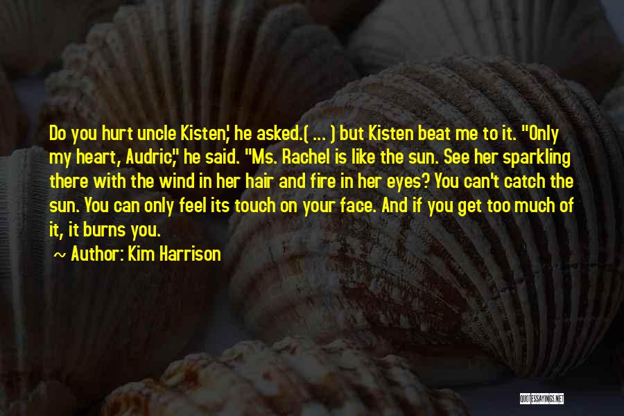 If You Feel Hurt Quotes By Kim Harrison