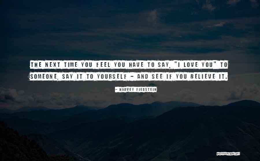 If You Feel It Say It Quotes By Harvey Fierstein If You Feel It Say It Quotes By Harvey Fierstein