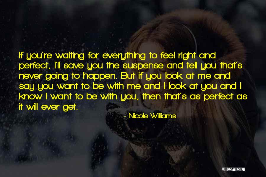 If You Feel It Say It Quotes By Nicole Williams If You Feel It Say It Quotes By Nicole Williams