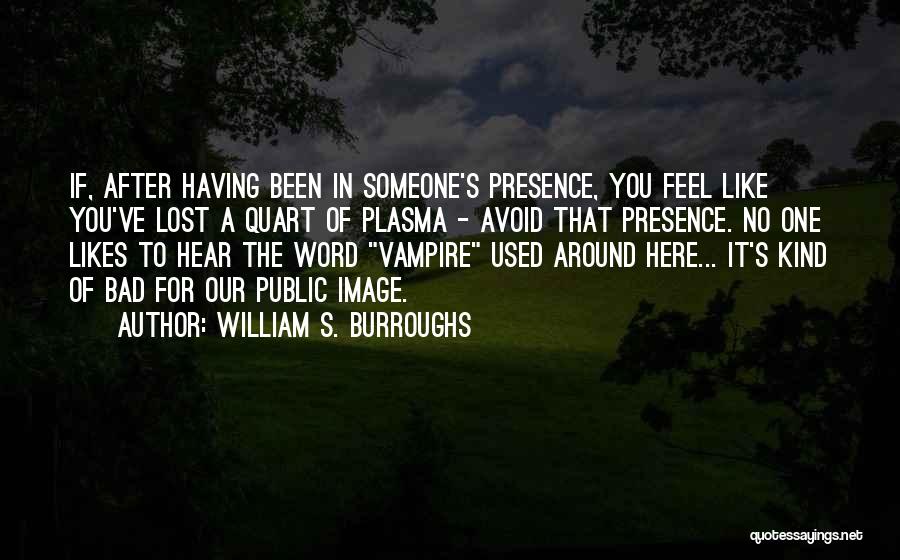 If You Feel Lost Quotes By William S. Burroughs