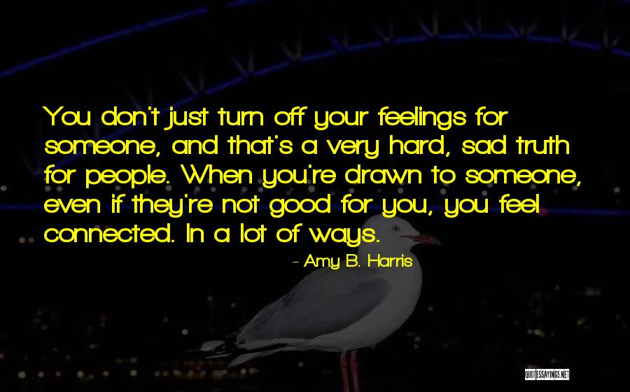 If You Feel Sad Quotes By Amy B. Harris If You Feel Sad Quotes By Amy B. Harris