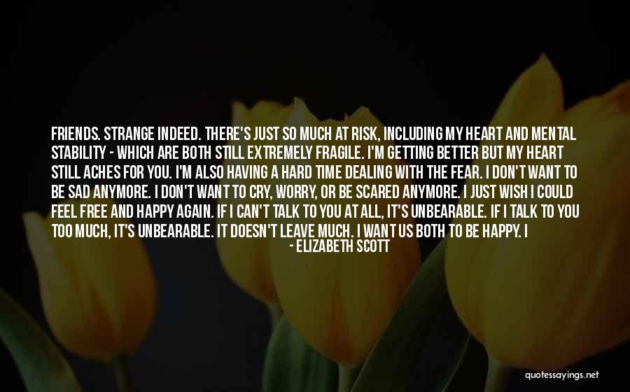 If You Feel Sad Quotes By Elizabeth Scott If You Feel Sad Quotes By Elizabeth Scott