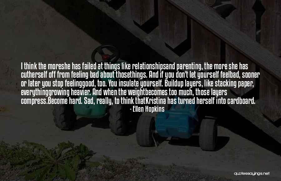 If You Feel Sad Quotes By Ellen Hopkins If You Feel Sad Quotes By Ellen Hopkins