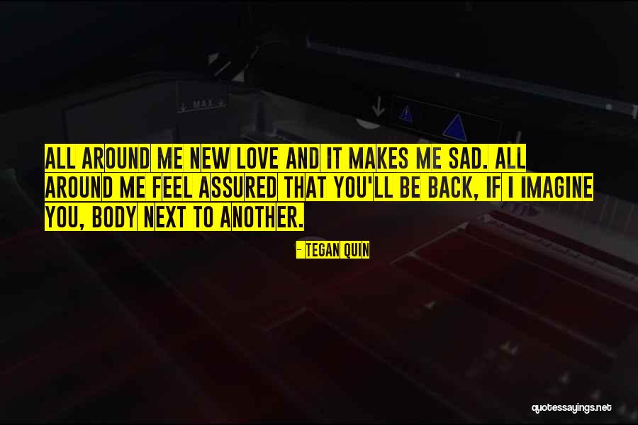 If You Feel Sad Quotes By Tegan Quin If You Feel Sad Quotes By Tegan Quin