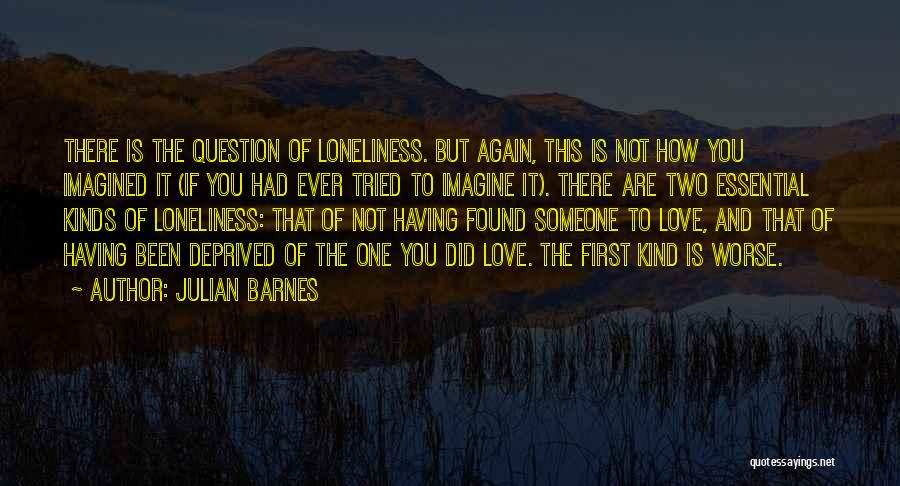 If You Found Love Quotes By Julian Barnes
