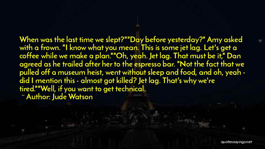 If You Get Tired Quotes By Jude Watson