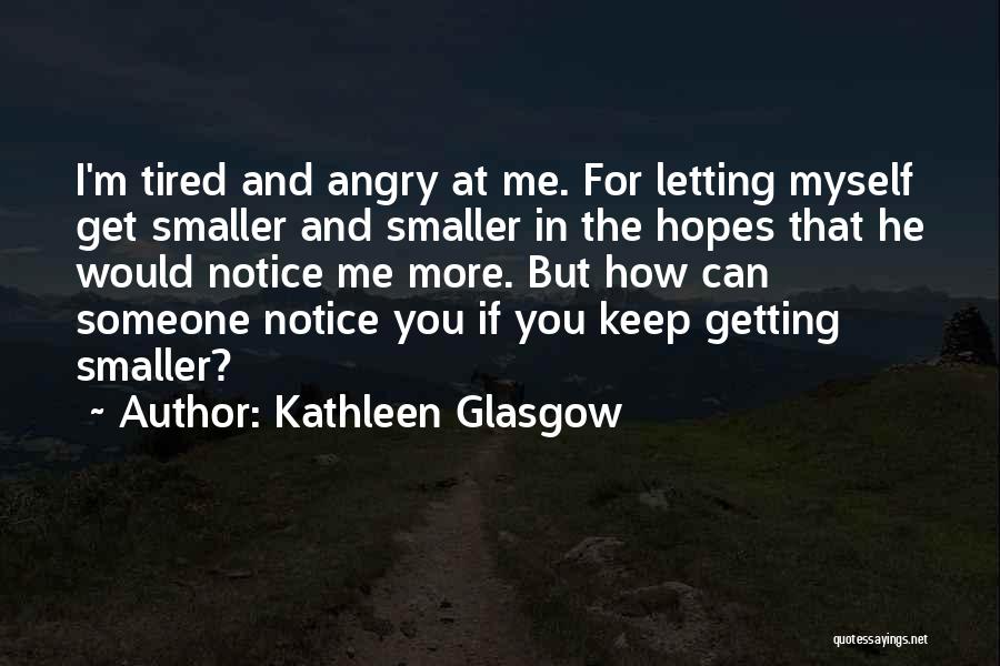 If You Get Tired Quotes By Kathleen Glasgow