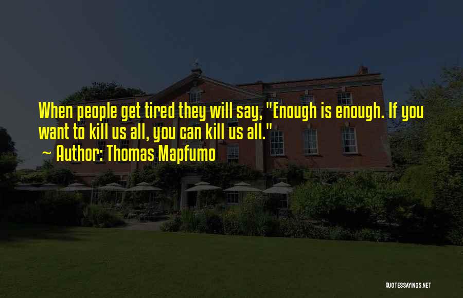 If You Get Tired Quotes By Thomas Mapfumo