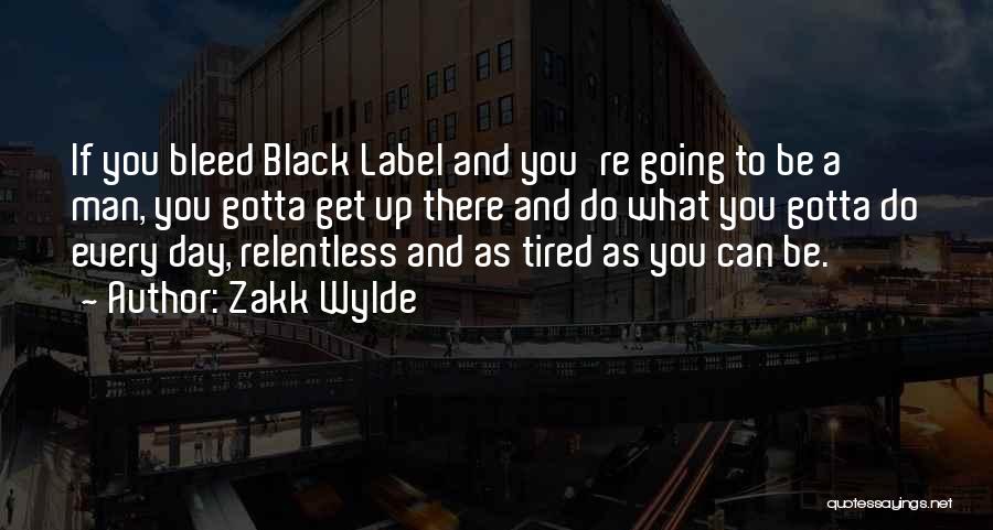 If You Get Tired Quotes By Zakk Wylde