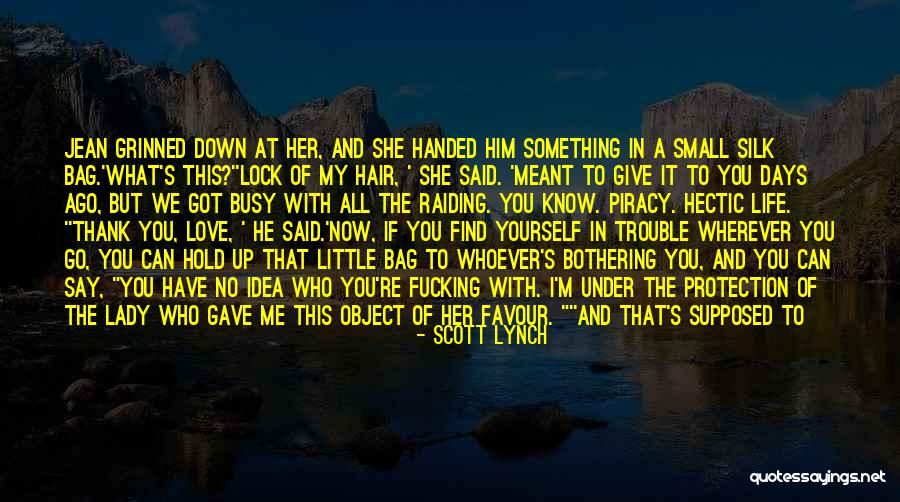 If You Give A Little Love Quotes By Scott Lynch If You Give A Little Love Quotes By Scott Lynch