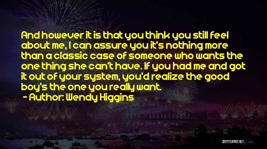 If You Got Someone Good Quotes By Wendy Higgins